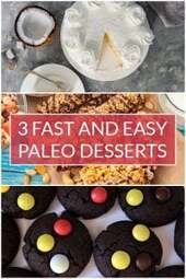 3 Fast and Easy Paleo Desserts