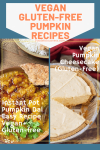 Instant Pot Pumpkin Dal and Vegan Pumpkin Cheescake