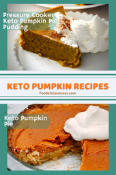 Pressure Cooker Keto Pumpkin Pie Pudding and Keto Pumpkin Pie Easy Keto Desserts for the Holiday