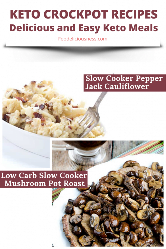 Slow cooker pepper jack cauliflower and low carb slow cooker mushroom pot roast