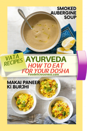Ayurveda Smoked aubergine soup and MAKAI PANEER KI BURJHI