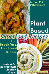 Plant-based suoerfood Instant Pot Potato Curry Instant Pot Hummus with Rainbow Veggies