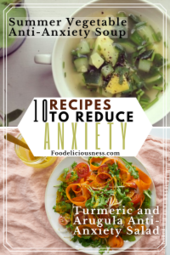 Summer Vegetable Anti Anxiety Soup and Turmeric and Arugula Anti Anxiety Salad