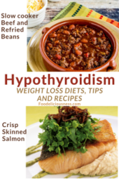 Hypothyroidism Weight Loss Diets tips and recipes Slow Cooker Beef and Re fried Beans and Crisp Skinned Salmon