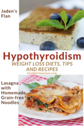 Hypothyroidism Lasagna with Homemade Grain free Noodles and Jadens Flan