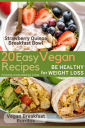 Easy Vegan Recipes Strawberry Quinoa Breakfast Bowl and Vegan Breakfast Burritos