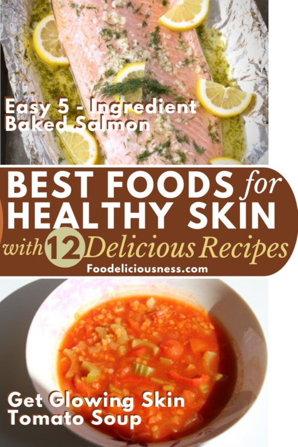 Best foods for healthy skin easy 5 ingredient baked salmon and get glowing skin tomato soup