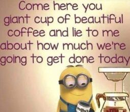 coffe and minions quotes