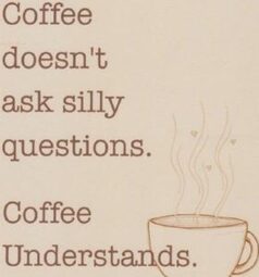 coffee silly question quotes