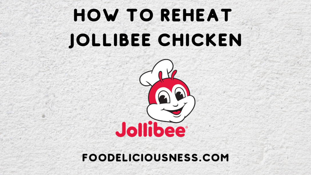 How to Reheat Jollibee Chicken