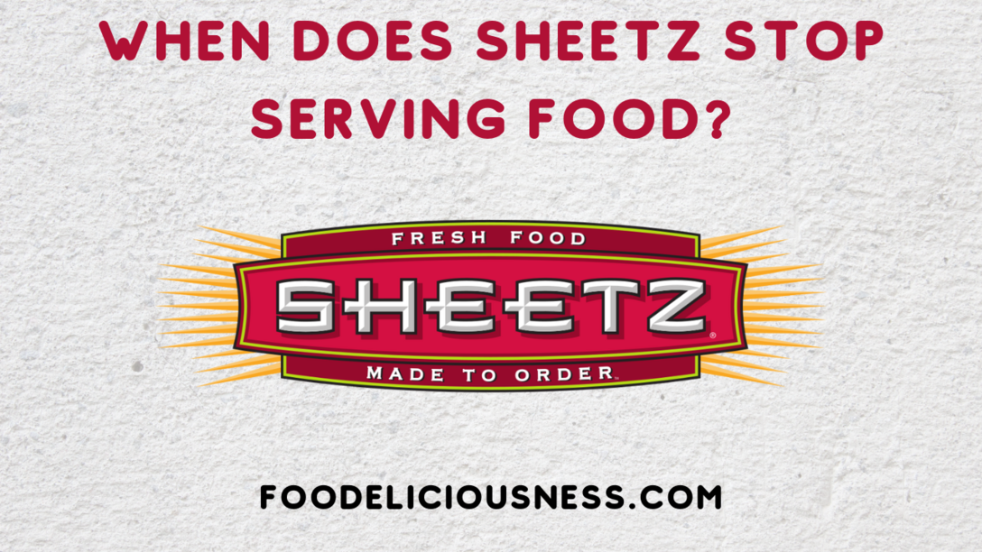 When Does Sheetz Stop Serving Food