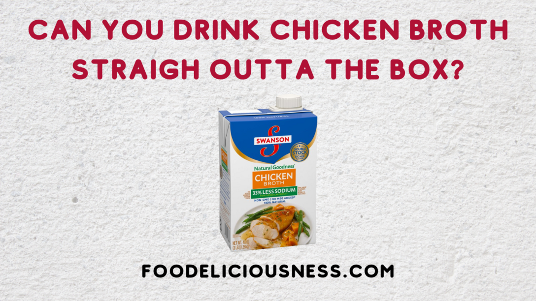 Can You Drink Chicken Broth Straigh Outta the Box