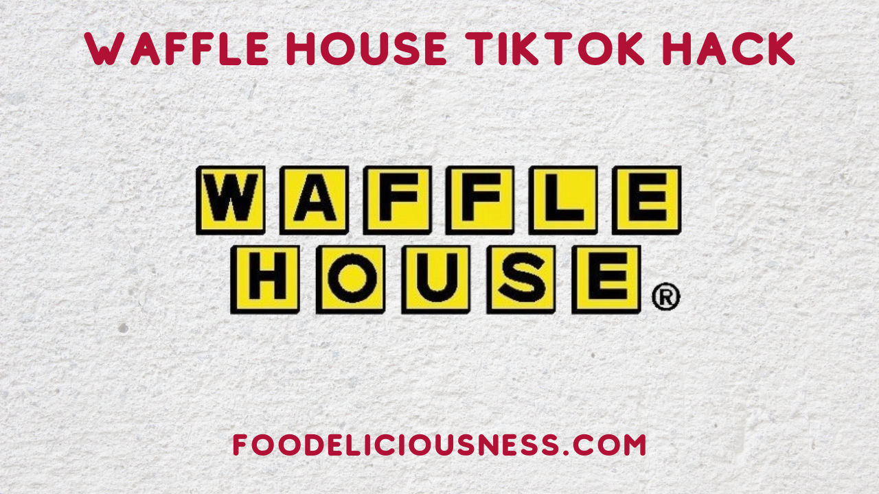 Waffle House TikTok Hack