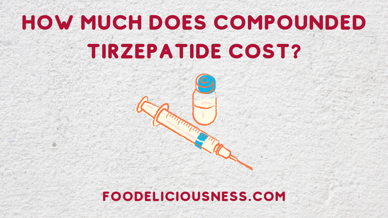 How Much Does Compounded Tirzepatide Cost