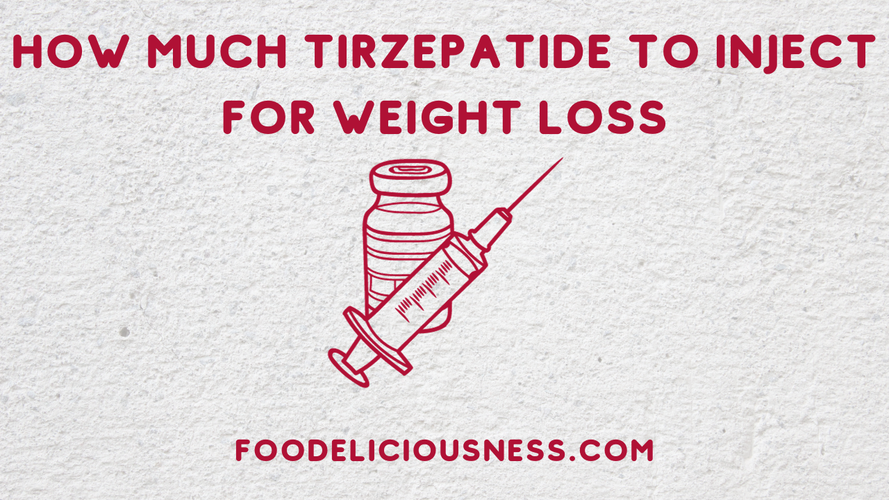 How Much Tirzepatide to Inject for Weight Loss