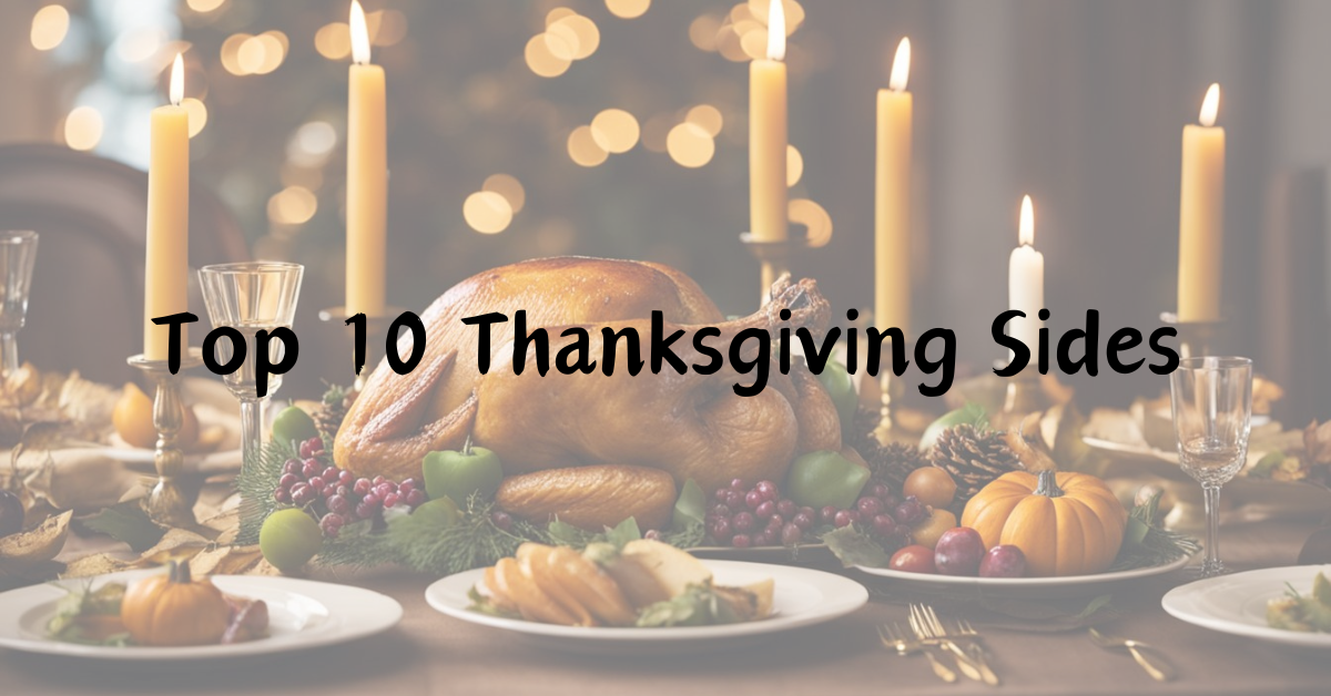 Top 10 Thanksgiving Side Dishes