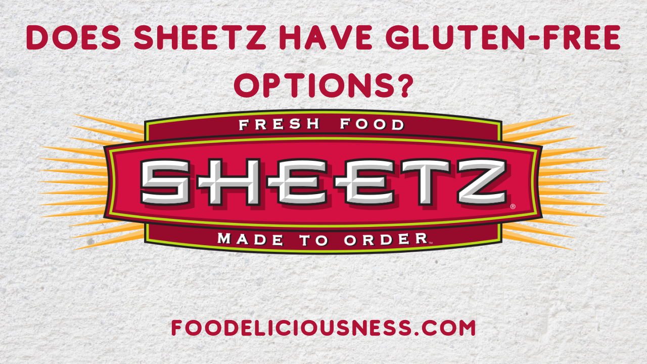 Does Sheetz Have Gluten-Free Options