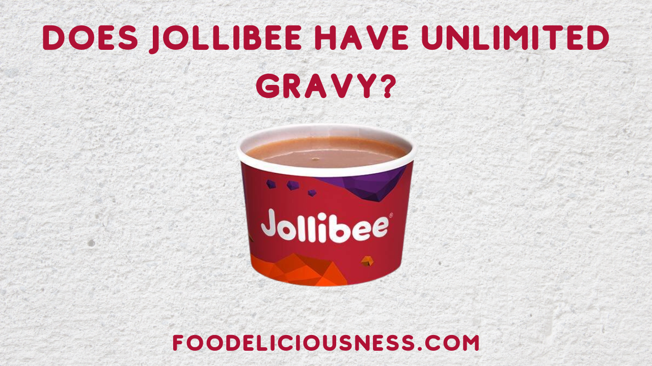 Does Jollibee Have Unlimited Gravy