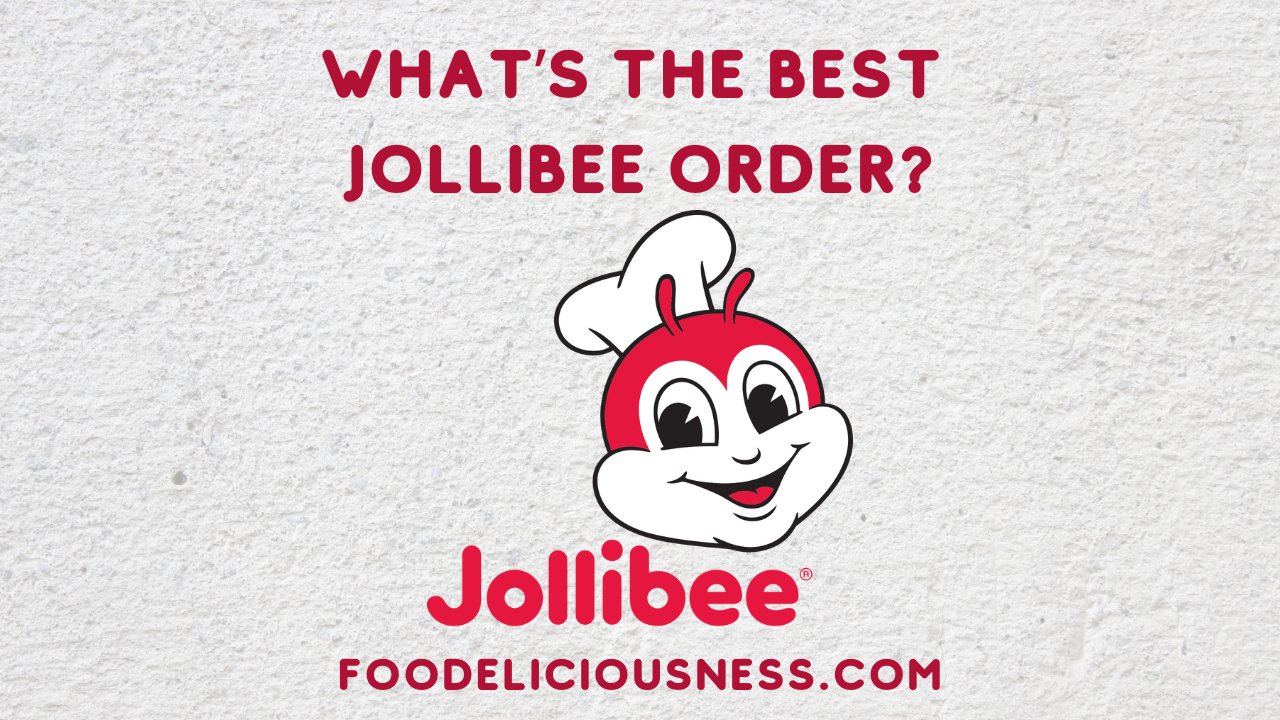 What’s the Best Jollibee Order